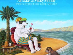 Who's Directing Your Movie? - Micky Moody & Ali Maas